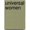 Universal Women door Onbekend