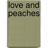 Love and Peaches door Onbekend