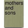 Mothers and Sons by Unknown
