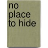 No Place to Hide by Unknown