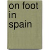 On Foot In Spain door Onbekend