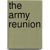 The Army Reunion by Unknown