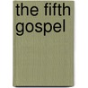 The Fifth Gospel door Onbekend