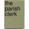 The Parish Clerk door Onbekend