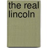 The Real Lincoln by Unknown