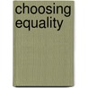 Choosing Equality door Onbekend