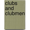 Clubs And Clubmen door Onbekend