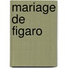 Mariage de Figaro door Onbekend