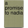 A Promise To Nadia door Onbekend