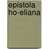 Epistola Ho-Eliana door Onbekend