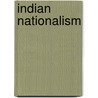 Indian Nationalism by Unknown