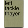 Left Tackle Thayer door Onbekend