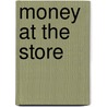 Money At The Store door Onbekend