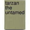 Tarzan The Untamed door Onbekend