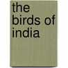 The Birds Of India by Unknown