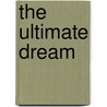 The Ultimate Dream door Onbekend
