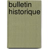 Bulletin Historique door Onbekend