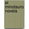 El Minotauro Novela door Onbekend