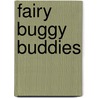 Fairy Buggy Buddies door Onbekend