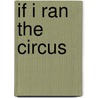 If I Ran The Circus door Onbekend