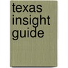Texas Insight Guide door Onbekend