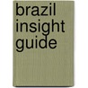 Brazil Insight Guide by Unknown