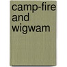 Camp-Fire And Wigwam door Onbekend
