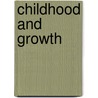 Childhood And Growth by Unknown