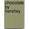 Chocolate by Hershey door Onbekend