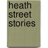 Heath Street Stories by Unknown