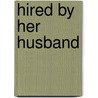 Hired by Her Husband door Onbekend