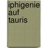 Iphigenie Auf Tauris by Unknown