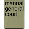 Manual General Court by Unknown