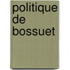 Politique de Bossuet door Onbekend