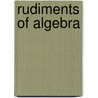 Rudiments Of Algebra by Unknown