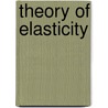Theory Of Elasticity door Onbekend