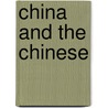 China and the Chinese by Unknown