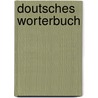 Doutsches  Worterbuch by Unknown