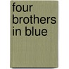 Four Brothers In Blue door Onbekend