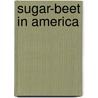 Sugar-Beet in America door Onbekend