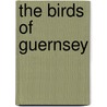 The Birds Of Guernsey door Onbekend