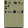 The Birds Of Montreal by Unknown