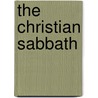 The Christian Sabbath by Unknown
