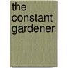 The Constant Gardener by Unknown
