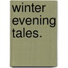 Winter Evening Tales. by Unknown