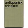 Antiquarisk Tidsskrift door Onbekend