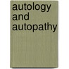 Autology And Autopathy by Unknown