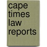 Cape Times Law Reports door Onbekend