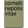 Cornelii Nepotis Vitae by Unknown