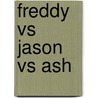 Freddy Vs Jason Vs Ash door Onbekend